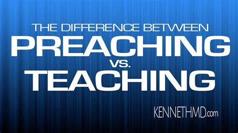 Preaching vs. Teaching .